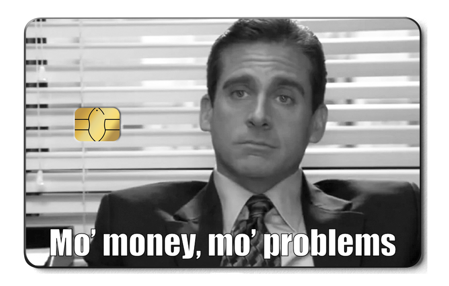 Mo Money Mo Problem