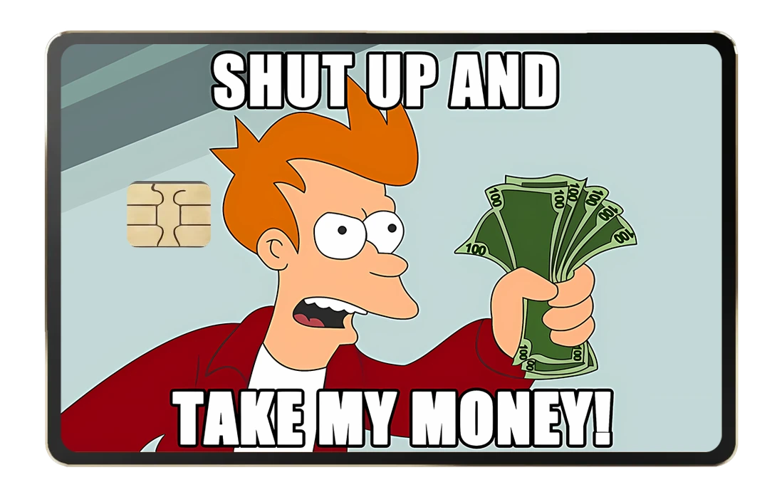 Shut Up and Take My Money - brass